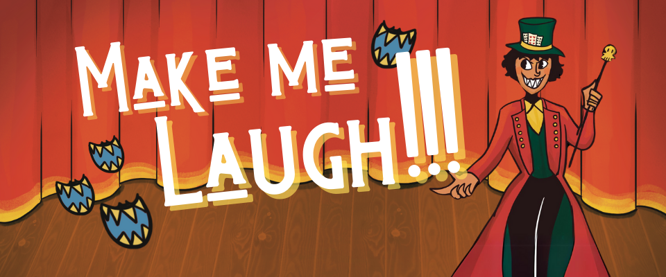 Make me Laugh!!!