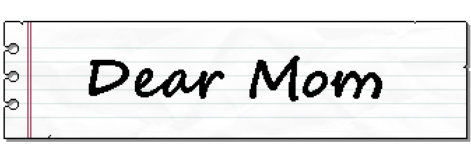Dear Mom