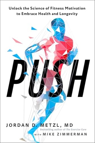"Push" by Jordan D. Metzl, MD, and Mike Zimmerman