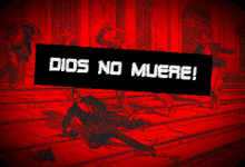 a red sign that says dios no muere