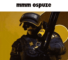 a man in a mask is holding a gun with the words mmmm ospuze above him