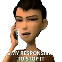 a cartoon woman talking on a cell phone with the words " it 's my responsibility to stop it " above her