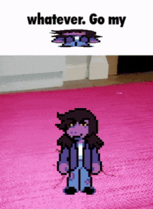 a pixel art of a person standing on a pink rug with the words " whatever go my " above them