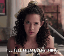 a girl with curly hair says i 'll tell them everything netflix
