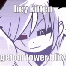 a picture of a girl with purple hair and red eyes with the caption hey kitten get on tower blitz