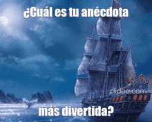 a painting of a ship in the ocean with the words " cual es tu anecdota mas divertida "