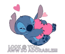 stitch is holding a pink heart and says look @ you aww so adorable !!