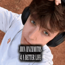 a young man wearing headphones with the words join unzumitos 4 a better life on the bottom