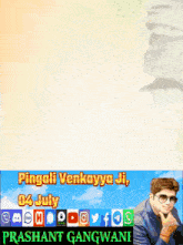 an advertisement for pingali venkaya ji on july 04th