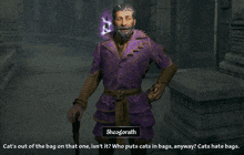 a video game character named sheogorath is talking about cats and bags