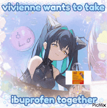 a picture of a girl with bubbles and the words " vivienne wants to take ibuprofen together "