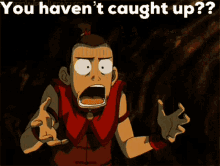 a group of people sitting around a fire with the words " you haven 't caught up " on the bottom