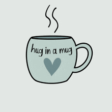 a drawing of a coffee mug that says hug in a mug good morning