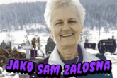 a picture of an elderly woman with the words jako sam zalosna written below her