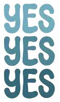 a poster that says yes yes yes in blue letters