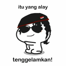 a cartoon character wearing a black hat and sunglasses with the words `` itu yang alay tenggelamkan '' .