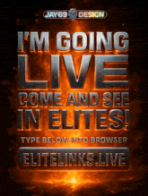 a poster that says i 'm going live come and see in elites type below into browser elitelinks.live