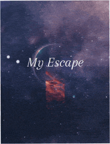 a poster with the words my escape written on it