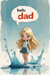 a cartoon girl with a speech bubble that says " hello dad "