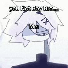 a drawing of a person with the words " you not boy bro me "