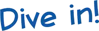 a blue sign that says " dive in " on it