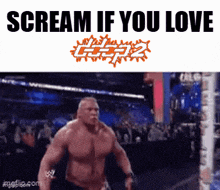 a picture of a wrestling match with the caption scream if you love