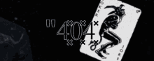 a black and white image of a joker card with 404 written on the bottom