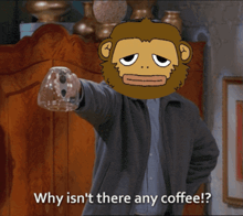 a man with a monkey on his head holds a plastic bottle and says why isn 't there any coffee
