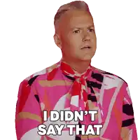 a man in a colorful shirt says i did n't say that