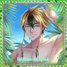 a picture of a shirtless anime character with the name leiftan de lylia below it