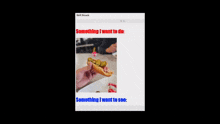 a person holding a hot dog with pickles and the words something i want to accomplish below it