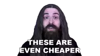 a man with long hair and a beard is making a funny face and says `` these are even cheaper '' .