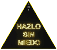 a black triangle with hazlo sin miedo written in yellow