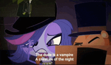 the dude is a vampire a creature of the night written on a cartoon