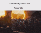 a meme of captain america with the words community clown role and assemble