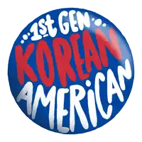 a blue button that says " 1st gen korean american "