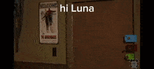 a sign that says welcome hi luna hangs on the wall