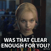 a picture of a girl with the words was that clear enough for you on the bottom
