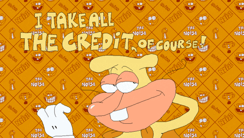 a cartoon character says " i take all the credit of course " on a yellow background