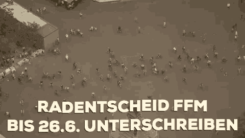 an aerial view of a group of people riding bikes with the words " radentscheid ffm bis 26.6. unterschreiben " above them