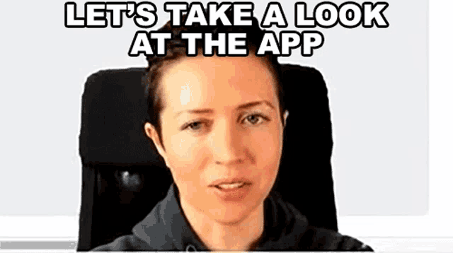 a woman is sitting in a chair with the words `` let 's take a look at the app '' written above her .
