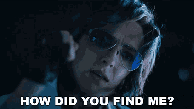 a close up of a woman wearing sunglasses with the words how did you find me below her