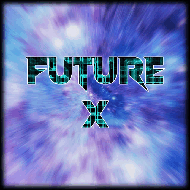a blue and purple background with the word future x
