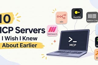 10 MCP Servers I Wish I Knew About Earlier