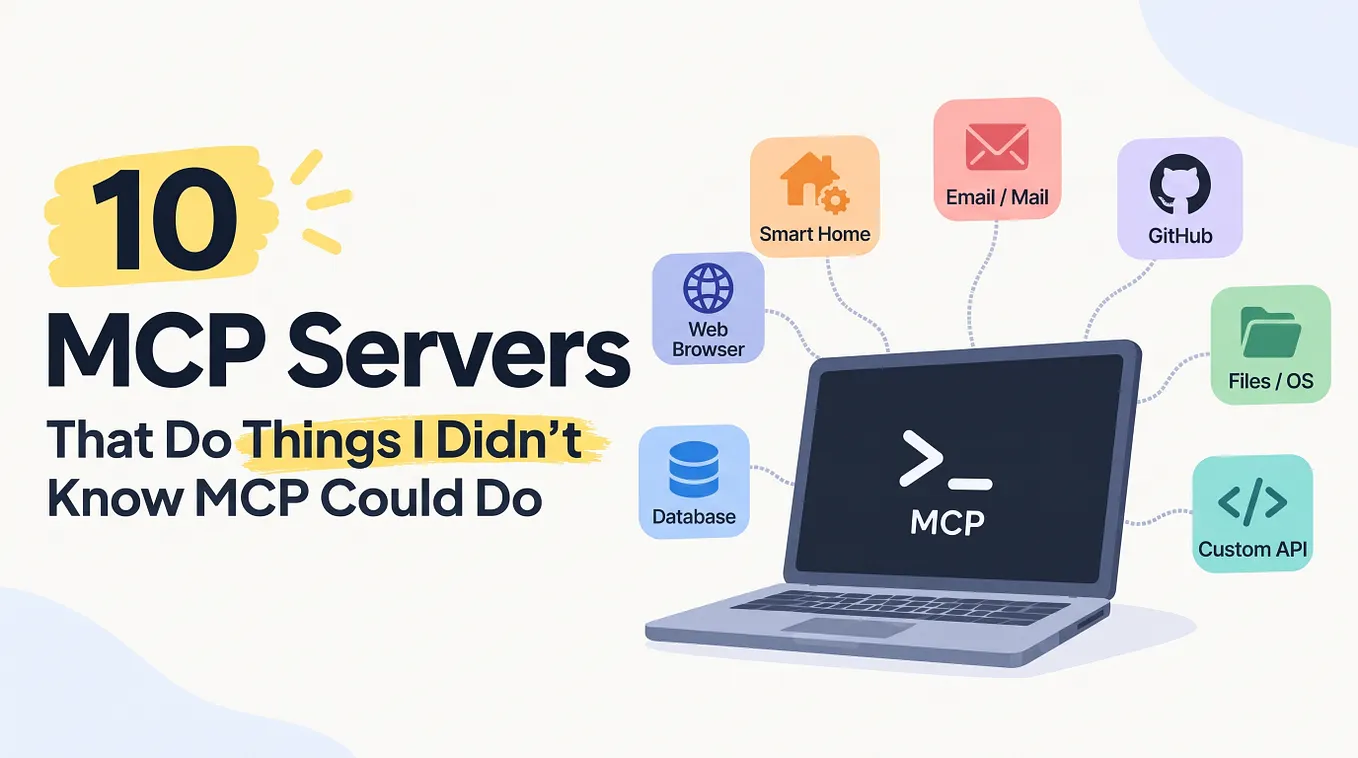 10 MCP Servers That Do Things I Didn’t Know MCP Could Do