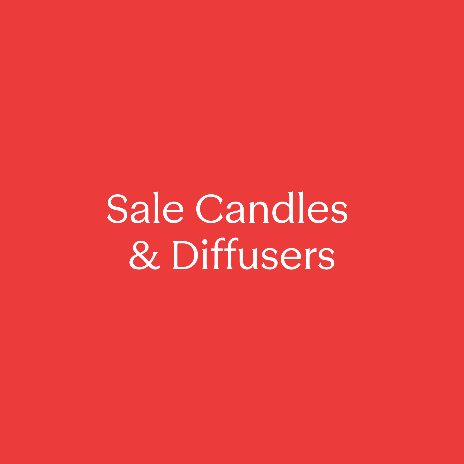 Sale Candles & Diffusers.
