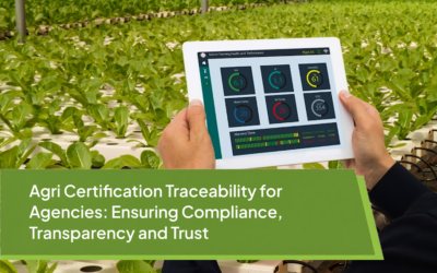 Agri Certification Traceability for Agencies: Ensuring Compliance, Transparency and Trust