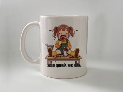 Taza Solo Quería Ser Niña