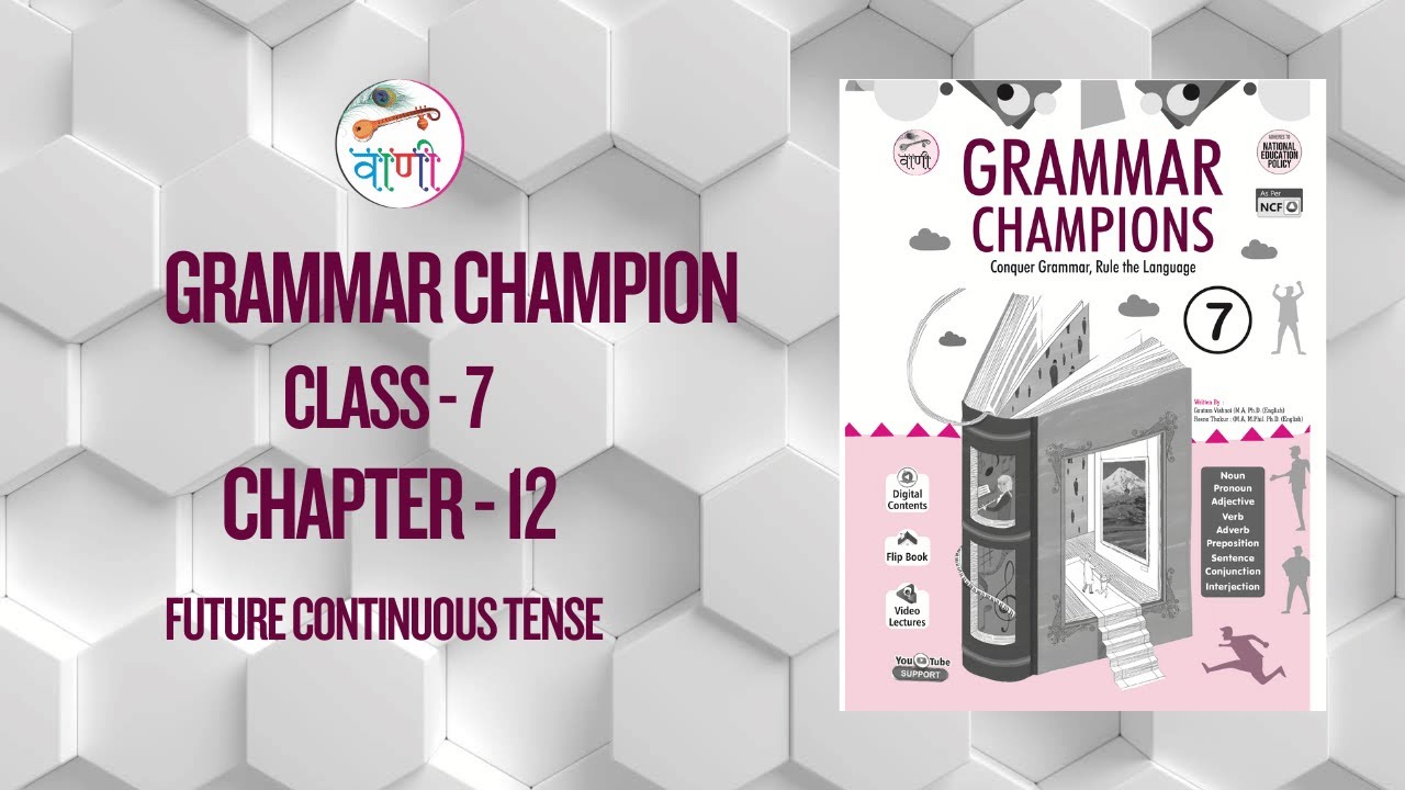 VANI GRAMMAR CHAMPION TRANSLATION CLASS 7 CHAPTER 12 FUTURE CONTINUOUS TENSE