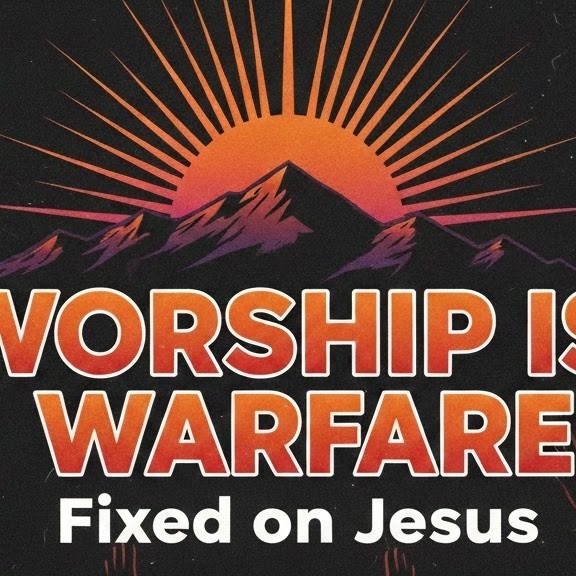 Worship is Warfare | Spotify Podcast